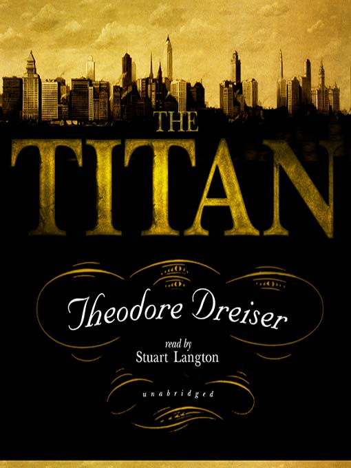 Title details for The Titan by Theodore Dreiser - Available